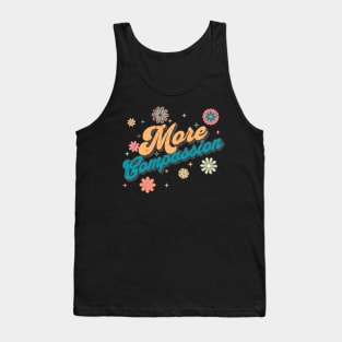 More Compassion Tank Top